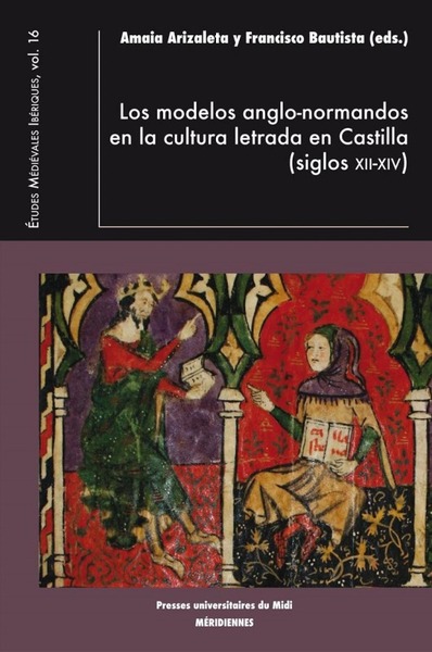 Picture of Los modelos anglo-normandos en la cultura letrada en castilla (siglos XII-xiv)