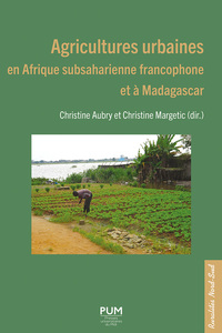 Image de Agricultures urbaines en Afrique subsaharienne francophone et à Madagascar
