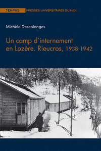 Image de Un camp d’internement en Lozère. Rieucros, 1938-1942