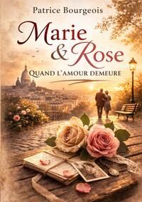 Image de Marie & Rose - Quand l'amour demeure