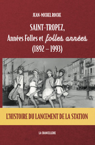 Image de SAINT-TROPEZ, Années Folles et folles années, (1892-1993)