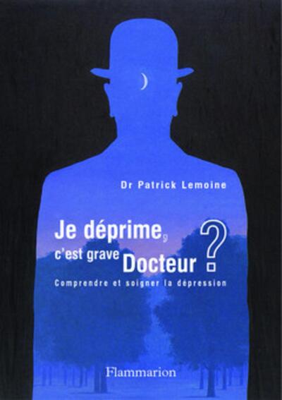 Image de Je déprime, c'est grave docteur ? Comprendre et soigner la dépression