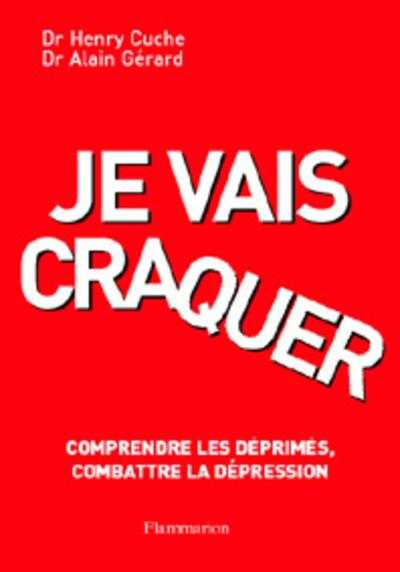 Picture of Je vais craquer, comprendre les déprimés combattre la dépression (2° Éd.)