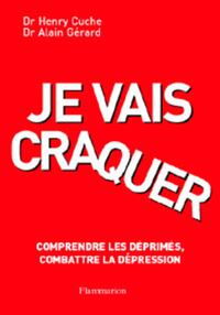 Picture of Je vais craquer, comprendre les déprimés combattre la dépression (2° Éd.)
