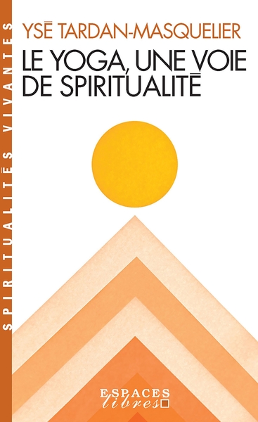 Picture of Le Yoga, une voie spirituelle (Espaces Libres - Spiritualités Vivantes)
