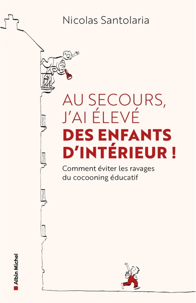 Image de Au secours, j'ai élevé des enfants d'intérieur !
