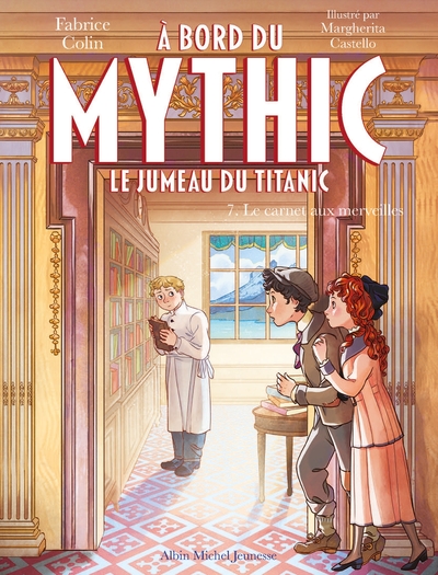 Image de A bord du Mythic, le jumeau du Titanic - tome 7 - Le Carnet aux merveilles
