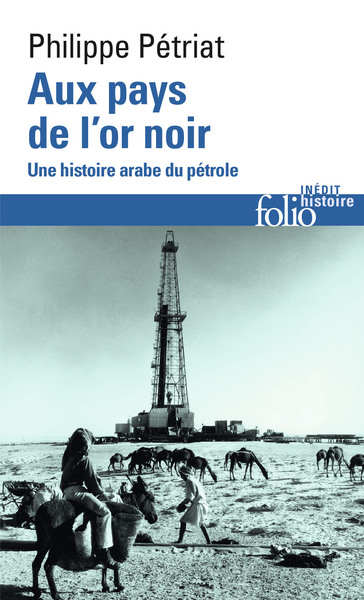 Image de Aux pays de l'or noir : Une histoire arabe du pétrole