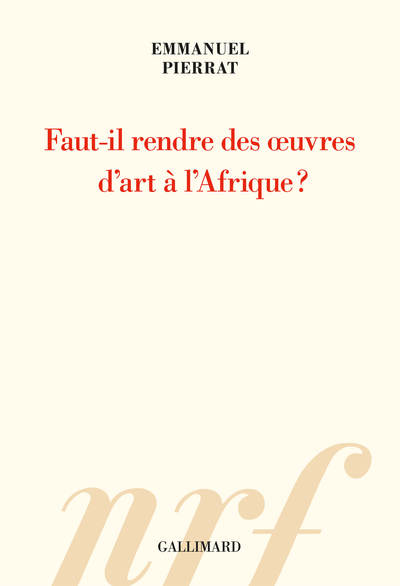 Picture of Faut-il rendre des oeuvres d'art à l'Afrique ?