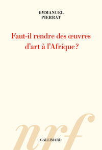 Picture of Faut-il rendre des oeuvres d'art à l'Afrique ?