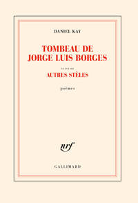 Picture of Tombeau de Jorge Luis Borges suivi d'autres stèles
