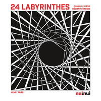 Image de 24 Labyrinthes - quand le piège devient évasion