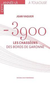 Image de -3900 les chasséens des bords de Garonne