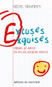 Picture of Excuses exquises - manuel de survie en milieu scolaire hostile
