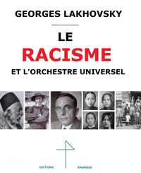 Picture of Le Racisme et l'orchestre universel Georges Lakhovsky