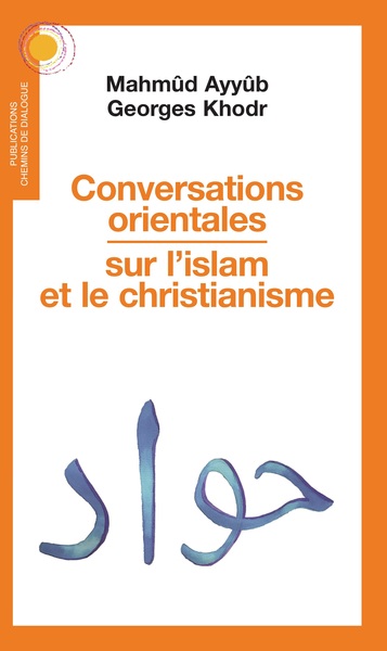 Image de Conversations orientales sur l'islam et le Christianisme