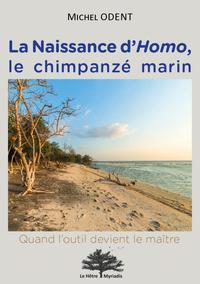 Picture of LA NAISSANCE D HOMO LE CHIMPANZE MARIN