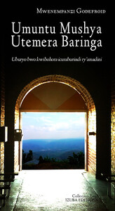 Picture of Umuntu Mushya Utemera Baringa - Uburyo bwo kwibohora icuraburindi ry’amadini