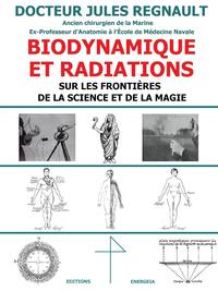 Picture of Biodynamique et Radiations - Sur les frontières de la science et de la magie