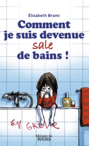 Picture of Comment je suis devenue sale de bains !