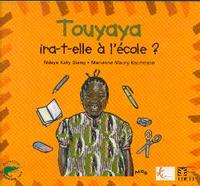 Image de TOUYAYA IRA-T-ELLE A L'ECOLE ?