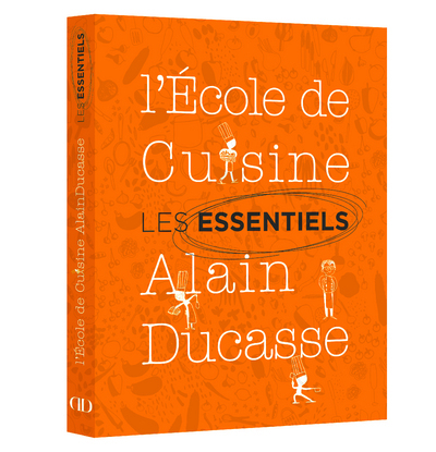 Picture of Les essentiels de l'Ecole de Cuisine Alain Ducasse