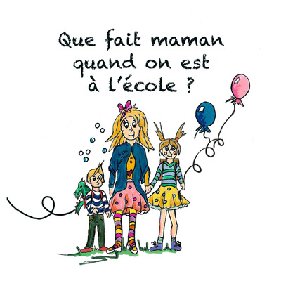 Picture of Que fait maman quand on est à l'école