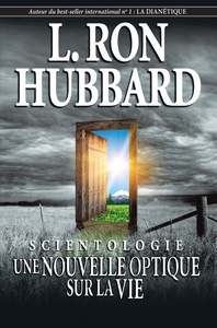Image de Scientologie : Une nouvelle optique sur la vie
