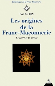 Picture of Les Origines de la Franc-maçonnerie - Le sacré et le métier