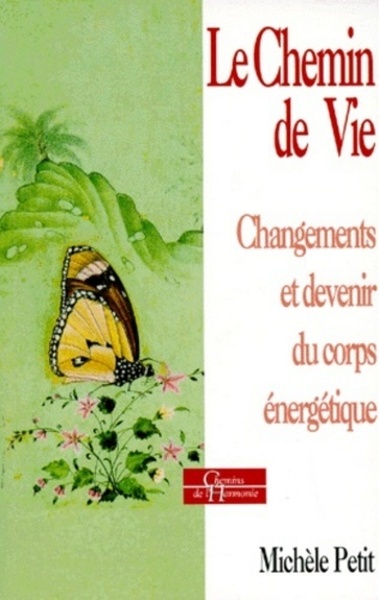 Picture of Le Chemin de vie - Changements et devenir du corps énergétique