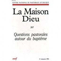 Picture of LA MAISON-DIEU NUMERO 207 QUESTIONS PASTORALES AUTOUR DU BAPTEME