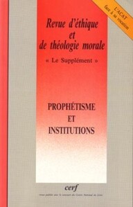 Image de REVUE D'ETHIQUE ET DE THEOLOGIE MORALE NUMERO 223PROPHETISME ET INSTITUTIONS