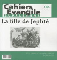 Image de CAHIERS EVANGILE - NUMERO 186 LA FILLE DE JEPHTE -SUPPLEMENT-