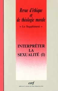 Image de REVUE D'ETHIQUE ET DE THEOLOGIE MORALE NUMERO 215INTERPRETER LA SEXUALITE I