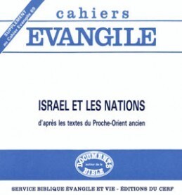 Image de CAHIERS EVANGILE - NUMERO 69 ISRAEL ET LES NATIONSD'APRES LES TEXTES DU PROCHE-ORIENT ANCIEN