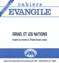 Image de CAHIERS EVANGILE - NUMERO 69 ISRAEL ET LES NATIONSD'APRES LES TEXTES DU PROCHE-ORIENT ANCIEN