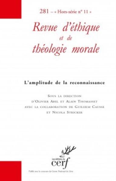 Image de REVUE D'ETHIQUE ET DE THEOLOGIE MORALE NUMERO 281HORS SERIE N11 L'AMPLITUDE DE LA RECONNAISSANCE