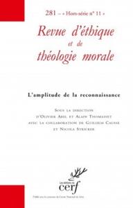 Image de REVUE D'ETHIQUE ET DE THEOLOGIE MORALE NUMERO 281HORS SERIE N11 L'AMPLITUDE DE LA RECONNAISSANCE
