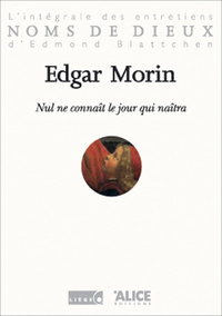 Image de Nul ne connait le jour qui naîtra. L'intégrale des entretiens d'Edmond Blattchen
