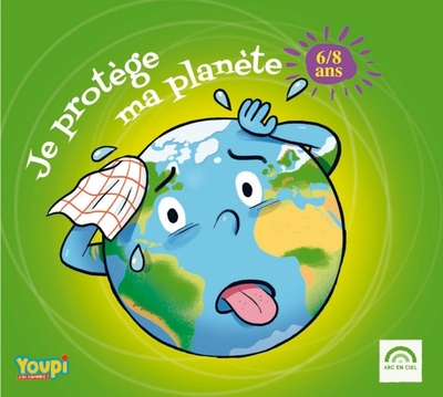 Image de Je protège ma planète (6 - 8 ans)