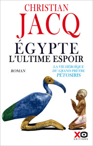 Picture of Egypte, l'ultime espoir - La vie héroïque du grand prêtre Pétosiris