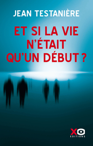 Image de Et si la vie n'était qu'un début ?