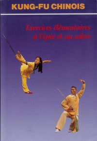 Picture of Kung-fu Chinois : EXERCICES ELEMENTAIRES A L'EPEE ET AU SABRE
