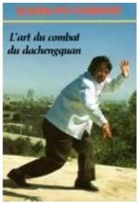Image de L'ART DU COMBAT DU DACHENGQUAN