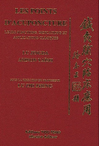 Picture of LES POINTS D'ACUPUNCTURE : LEURS FONCTIONS, INDICATIONS ET APPLICATIONS CLINIQUES