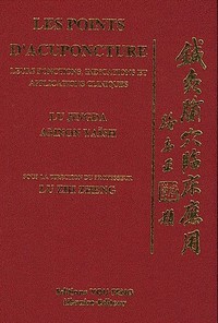 Picture of LES POINTS D'ACUPUNCTURE : LEURS FONCTIONS, INDICATIONS ET APPLICATIONS CLINIQUES
