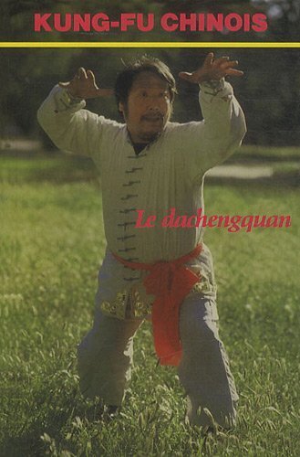 Image de LE DACHENGQUAN - KUNG-FU CHINOIS