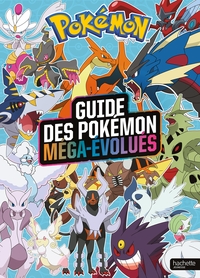 Image de Pokémon - Le guide des Pokémon Méga-Évolués
