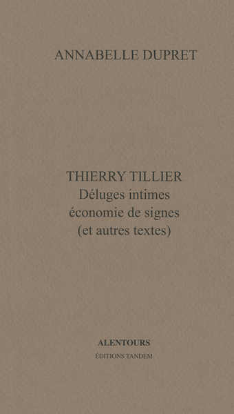 Picture of Thierry Tillier, déluges intimes, économie de signes (et autres textes)