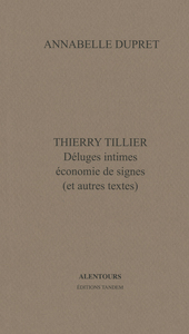 Picture of Thierry Tillier, déluges intimes, économie de signes (et autres textes)